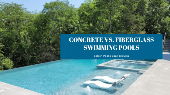 concrete vs. fiberglass swimming pools built by Splash Pool & Spa in Cedar Rapids