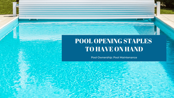 Pool opening staples to have on hand at Splash Pool & Spa in Cedar Rapids