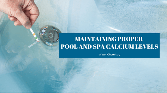 Testing water for proper pool and spa calcium levels