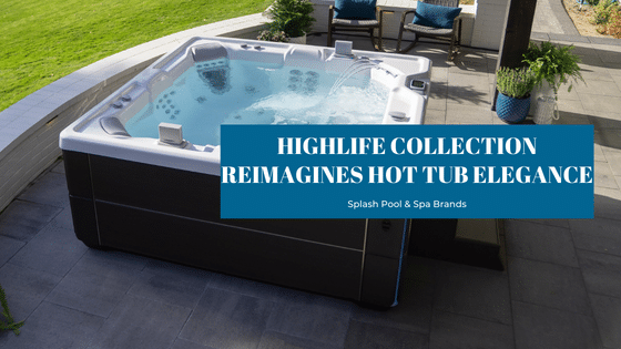 Newly designed Highlife Collection hot tubs by HotSpring Spas at Splash Pool & Spa in Cedar Rapids